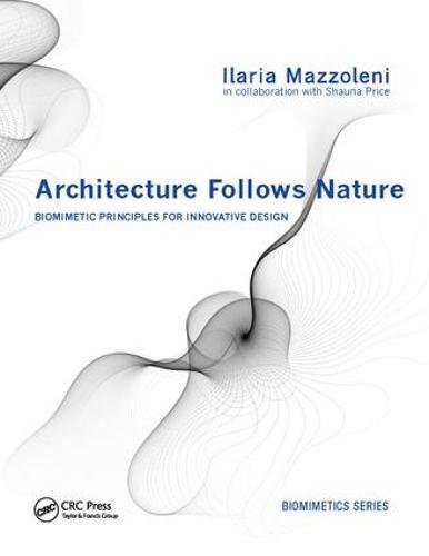 Architecture Follows Nature-biomimetic Principles for Innovative Design