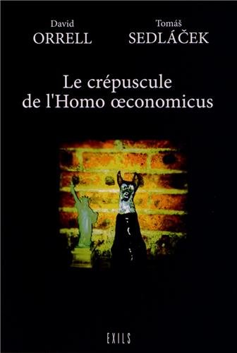 Le crépuscule de l'Homo oeconomicus Le crépuscule de l'Homo oeconomicus