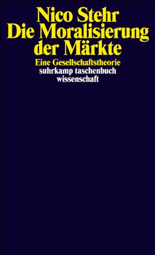 Download Die Moralisierung der Märkte: Eine Gesellschaftstheorie (suhrkamp taschenbuch wissenschaft) Download Die Moralisierung der Märkte: Eine Gesellschaftstheorie (suhrkamp taschenbuch wissenschaft)