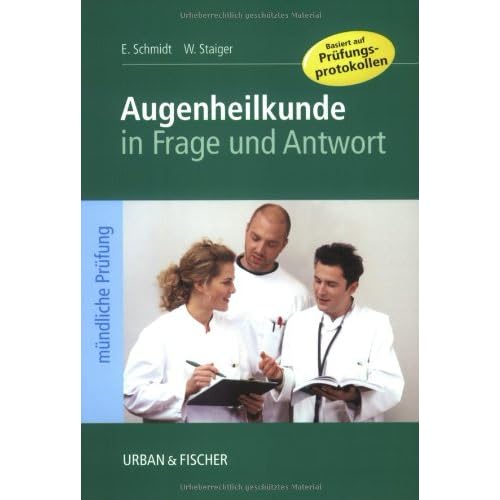 [PDF] Augenheilkunde in Frage und Antwort: Fragen und Fallgeschichten zur Vorbereitung auf die mündliche Prüfung für den 2. und 3. Teil des medizinischen Staatsexamens KOSTENLOS DOWNLOAD