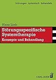 Störungsspezifische Systemtherapie: Konzepte und Behandlung (Störungen systemisch behandeln) by 
