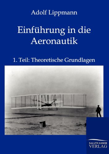 Einführung in die Aeronautik: Erster Teil: Theoretische Grundlagen