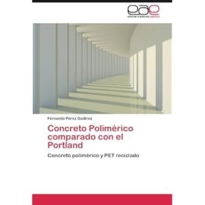 Concreto Polimérico comparado con el Portland: Concreto polimérico y PET reciclado