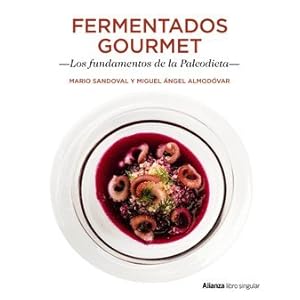 Fermentados gourmet : los fundamentos de la paleodieta (Libros Singulares)