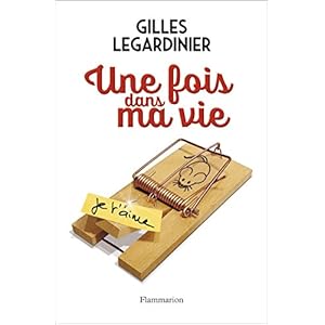 Une fois dans ma vie: Roman