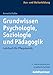 Grundwissen Psychologie, Soziologie und Pädagogik: Lehrbuch für Pflegeberufe by 