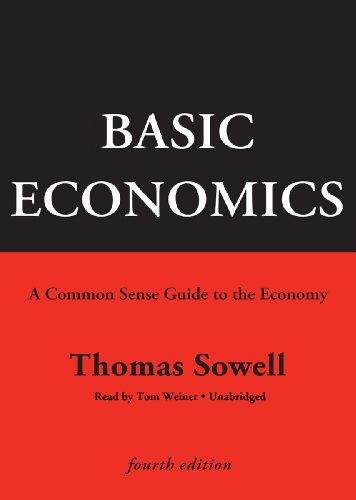 Basic Economics: A Common Sense Guide to the Economy