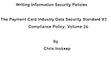 Image de The Payment Card Industry Data Security Standard V2.0 Compliance Policy (Writing Information Security Policies Book 26) (English Edition)