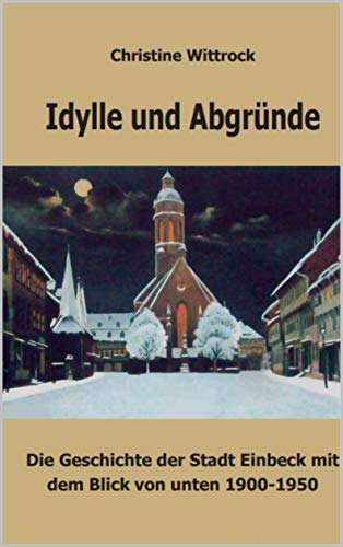 Idylle Und Abgrunde Die Geschichte Der Stadt Einbeck Mit Dem