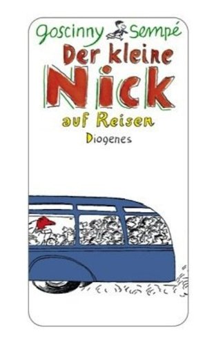 Der Kleine Nick Auf Reisen Sechzehn Prima Geschichten Vom Kleinen Nick Und Seinen Freunden Detebe Pdf Online Oswinaugust