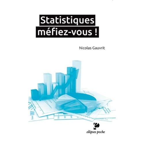 Statistiques : Méfiez-vous ! Statistiques : Méfiez-vous !