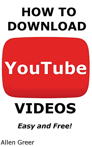 Download How To Download YouTube Videos: Easy and Free with Simple Steps and Pictures!
