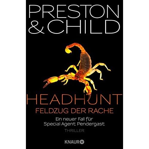 Headhunt - Feldzug der Rache: Ein neuer Fall für Special Agent Pendergast (Ein Fall für Special Agent Pendergast, Band 17) Headhunt - Feldzug der Rache: Ein neuer Fall für Special Agent Pendergast (Ein Fall für Special Agent Pendergast, Band 17)