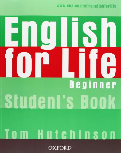 English for Life Beginner Student's Book: General English fourskills course for adults