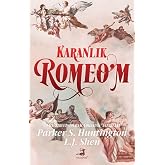 Karanlık Romeo'm