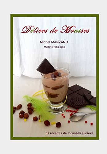 Délices de mousses: 51 recettes de mousses sucrées gratuit Délices de mousses: 51 recettes de mousses sucrées gratuit