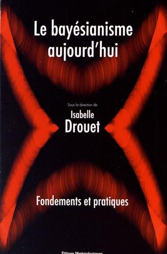 Download Le bayésianisme aujourd'hui : Fondements et pratiques