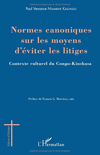 Normes canoniques sur les moyens d'éviter les litiges: Contexte culturel du Congo-Kinshasa en ligne Normes canoniques sur les moyens d'éviter les litiges: Contexte culturel du Congo-Kinshasa en ligne