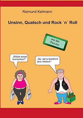 Unsinn, Quatsch und Rock `n` Roll: aus der Provinz