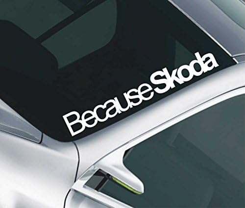 BECAUSE SKODA CAR WINDSCREEN SUNSTRIP DECAL STICKER JDM FABIA VRS 27