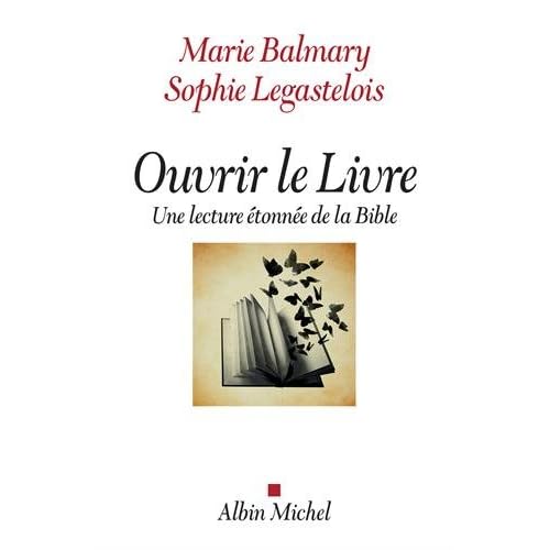 Ouvrir le Livre : Une lecture étonnée de la Bible