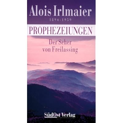 Free Alois Irlmaier Der Seher Von Freilassing Pdf Download Parthadamy