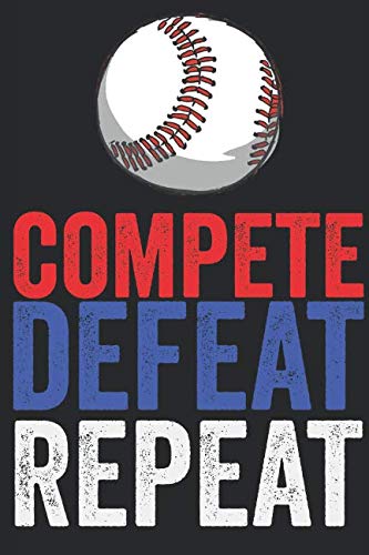Preisvergleich Produktbild Compete Defeat Repeat: Journal For Boys, Baseball Notebook Journal