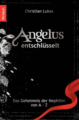 Download Angelus entschlüsselt: Das Geheimnis der Nephilim von A bis Z Download Angelus entschlüsselt: Das Geheimnis der Nephilim von A bis Z