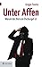 Unter Affen: Warum das Büro ein Dschungel ist (Goldegg Business) by Gregor Fauma