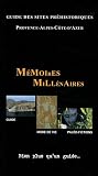 Image de Mémoires Millénaires, Guide des Sites Prehistoriques Provence-Alpes-Côte-d'Azur
