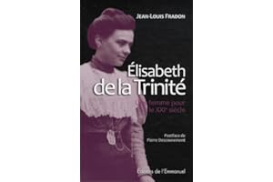 Elisabeth de la Trinité : Une femme pour le XXIème siècle