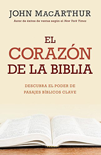 El corazón de la Biblia / The Heart of the Bible: Descubra El Poder De Pasajes Biblicos Clave livre
