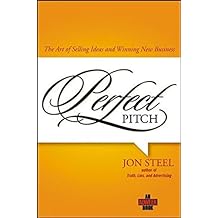 Perfect Pitch: The Art of Selling Ideas and Winning New Business