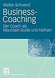 Business-Coaching: Der Coach als Mountain Guide und Hofnarr (German Edition) by Walter Schwertl
