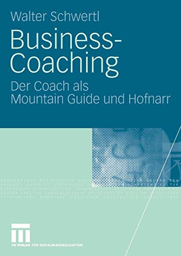 Business-Coaching: Der Coach als Mountain Guide und Hofnarr (German Edition)