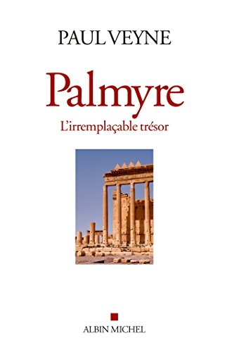 Download Palmyre, l'irremplaçable trésor