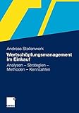 Wertschöpfungsmanagement im Einkauf: Analysen - Strategien - Methoden - Kennzahlen by 