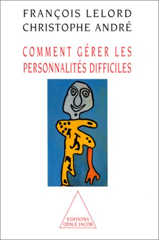 couverture de : Comment g&eacute;rer les personnalit&eacute;s difficiles