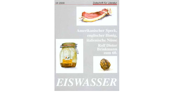 Rolf Dieter Brinkmann Zum 60 Amerikanischer Speck Englischer Honig Italienische Nusse Amazon De Geduldig Gunter Dieckmann Dorothea Waine Anthony Bucher