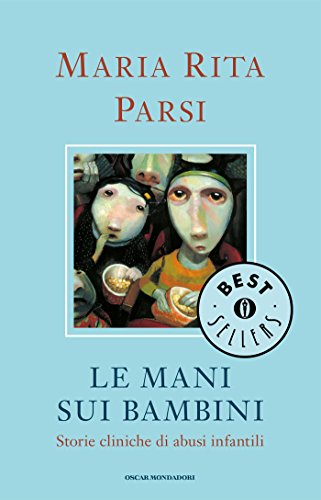 Le mani sui bambini: Storie cliniche di abusi infantili Le mani sui bambini: Storie cliniche di abusi infantili