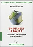 Un pianeta a tavola. Decrescita e transizione agroalimentare