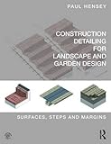 Image de Construction Detailing for Landscape and Garden Design: Surfaces, steps and margins