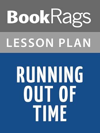 Lesson Plans Running Out Of Time Ebook Bookrags Amazon In Kindle Store