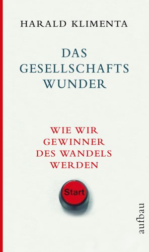 Das Gesellschaftswunder: Wie wir Gewinner des Wandels werden