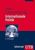 Image de Internationale Politik (Grundkurs Politikwissenschaft, Band 3107)