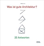 Was ist gute Architektur?: 21 Antworten by 