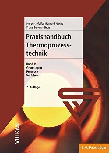 Preisvergleich Produktbild Praxishandbuch Thermoprozesstechnik: Band I: Grundlagen - Prozesse - Verfahren