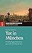 Produktbild Tot in München: Friedhofsgeschichte(n) aus acht Jahrhunderten (Kleine Münchner Geschichten)