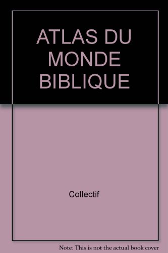 Télécharger ATLAS DU MONDE BIBLIQUE Livre PDF Gratuit Télécharger ATLAS DU MONDE BIBLIQUE Livre PDF Gratuit