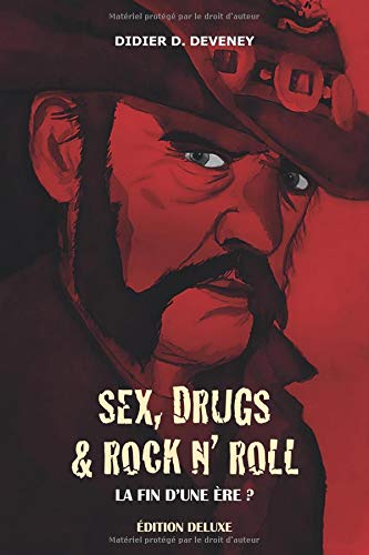 Télécharger Sex, Drugs & Rock N' Roll : la fin d'une ère ?: Édition Deluxe livre En ligne